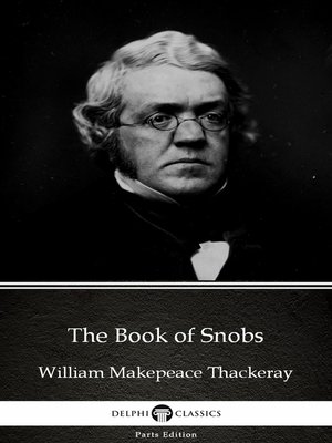 cover image of The Book of Snobs by William Makepeace Thackeray (Illustrated)